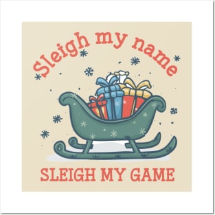 Sleigh My Name Funny Christmas Time Posters and Art